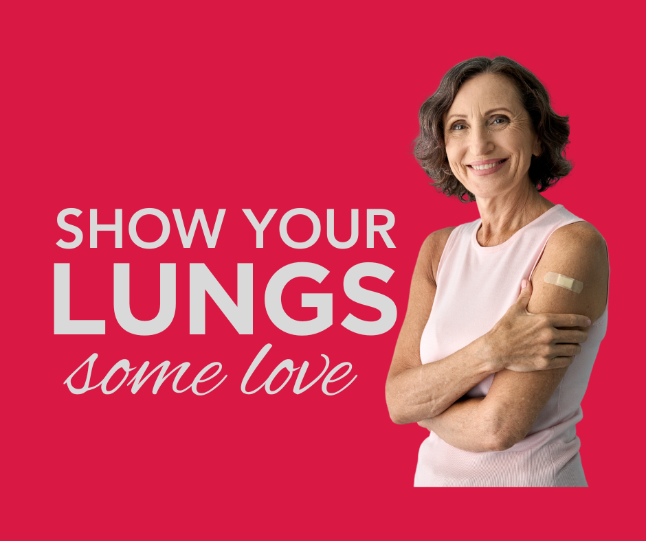 Smiling older woman with bandage on arm with "Show your lungs some love" slogan